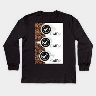 Coffee Kaffee Triple Check - Bohnen Kids Long Sleeve T-Shirt